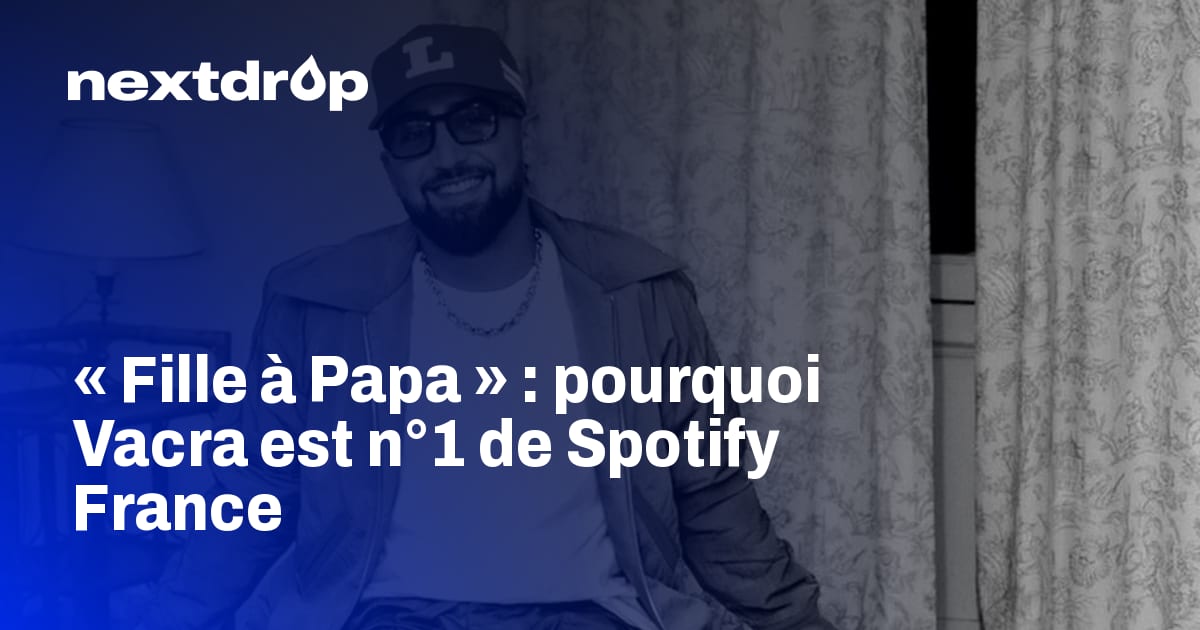 Vacra, auteur du titre Fille à Papa avec La Rvfleuze, n°1 du classement Spotify France